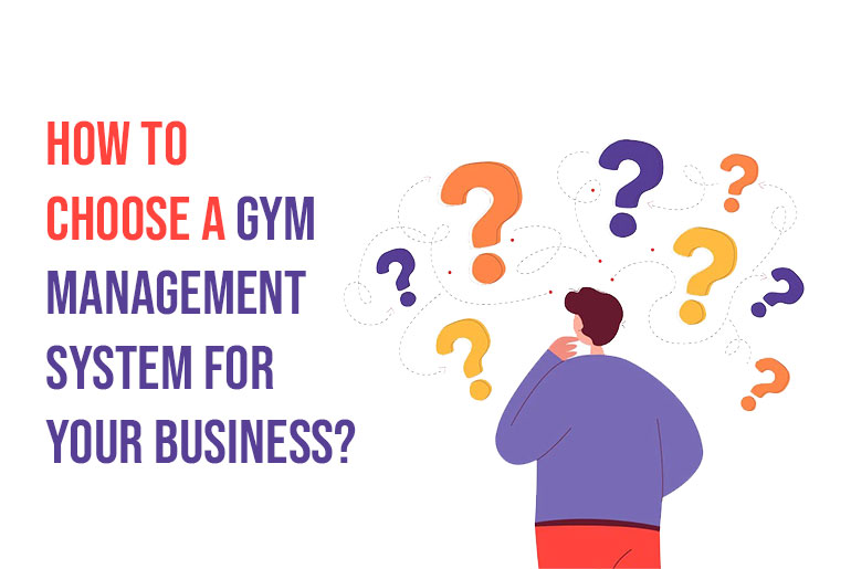 How to Choose a Gym Management System for Your Business?